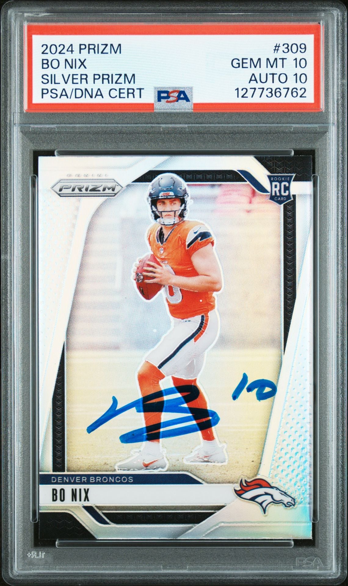 Bo Nix 2024 Prizm Silver Signed Football Rookie Card #309 Graded PSA 10 Auto 10 Cert #127736762