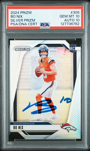 Bo Nix 2024 Prizm Silver Signed Football Rookie Card #309 Graded PSA 10 Auto 10 Cert #127736762