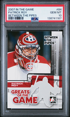 Patrick Roy 2007 In The Game Between The Pipes Hockey Card #84 Graded PSA 10 Cert #138741167-Powers Sports Memorabilia