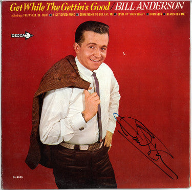Bill Anderson Autographed 1967 Get While The Gettin's Good Album Cover/LP/Vinyl Record- JSA #GG08468-Powers Sports Memorabilia