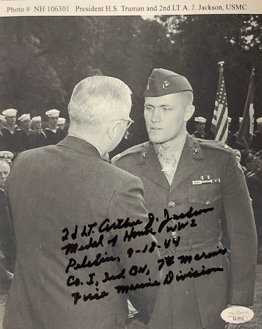 2nd LT. Arthur J. Jackson Autographed WWII Vintage B&W 8x10 Photo- JSA #SS17692 -Peleliu/Marines/9-18-44/Medal of Honor w/ Truman - CTBL_031491-Powers Sports Memorabilia