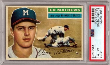 Eddie/Ed Mathews 1956 Topps Baseball Card #107 Gray Back- PSA Graded 6 EX-MT (Centered/Milwaukee Braves)-Powers Sports Memorabilia