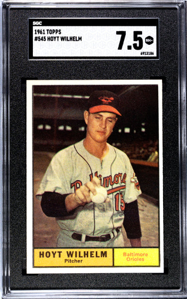 Hoyt Wilhelm 1961 Topps Baseball Card High #545- SGC Graded 7.5 NM+ (Baltimore Orioles/HOF)-Powers Sports Memorabilia