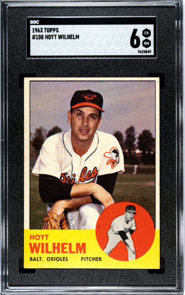 Hoyt Wilhelm 1963 Topps Baseball Card #108- SGC Graded 6 EX-NM (Baltimore Orioles/HOF)-Powers Sports Memorabilia
