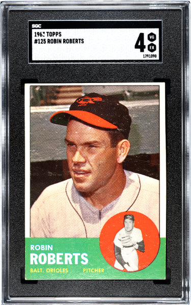 Robin Roberts 1963 Topps Card #125- SGC Graded 4 VG-EX (Baltimore Orioles/HOF)-Powers Sports Memorabilia
