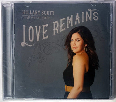 Hillary Scott & The Scott Family 2016 Love Remains (CD) Album-Factory Sealed/Brand New/EMI Records-Powers Sports Memorabilia