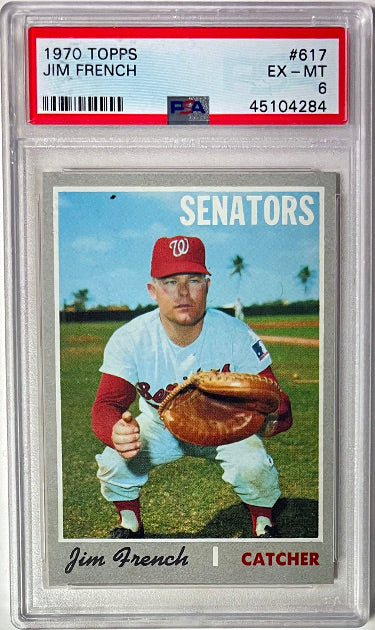Jim French 1970 Topps Card #617- PSA Graded 6 EX-MT (Washington Senators)-Powers Sports Memorabilia