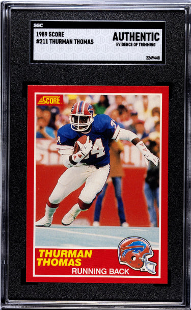 Thurman Thomas 1989 Score Rookie Card (RC) #211- SGC Slabbed Authentic (Evidence of Trimming/Buffalo Bills/HOF)-Powers Sports Memorabilia