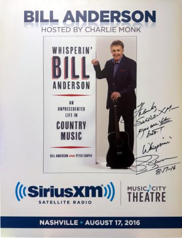 Whisperin' Bill Anderson Autographed 2016 22"x28" Poster SiriusXM Music City Theatre imperfect- Thanks You are the best!- COA (An Unprecedented Life in Country Music)-Powers Sports Memorabilia