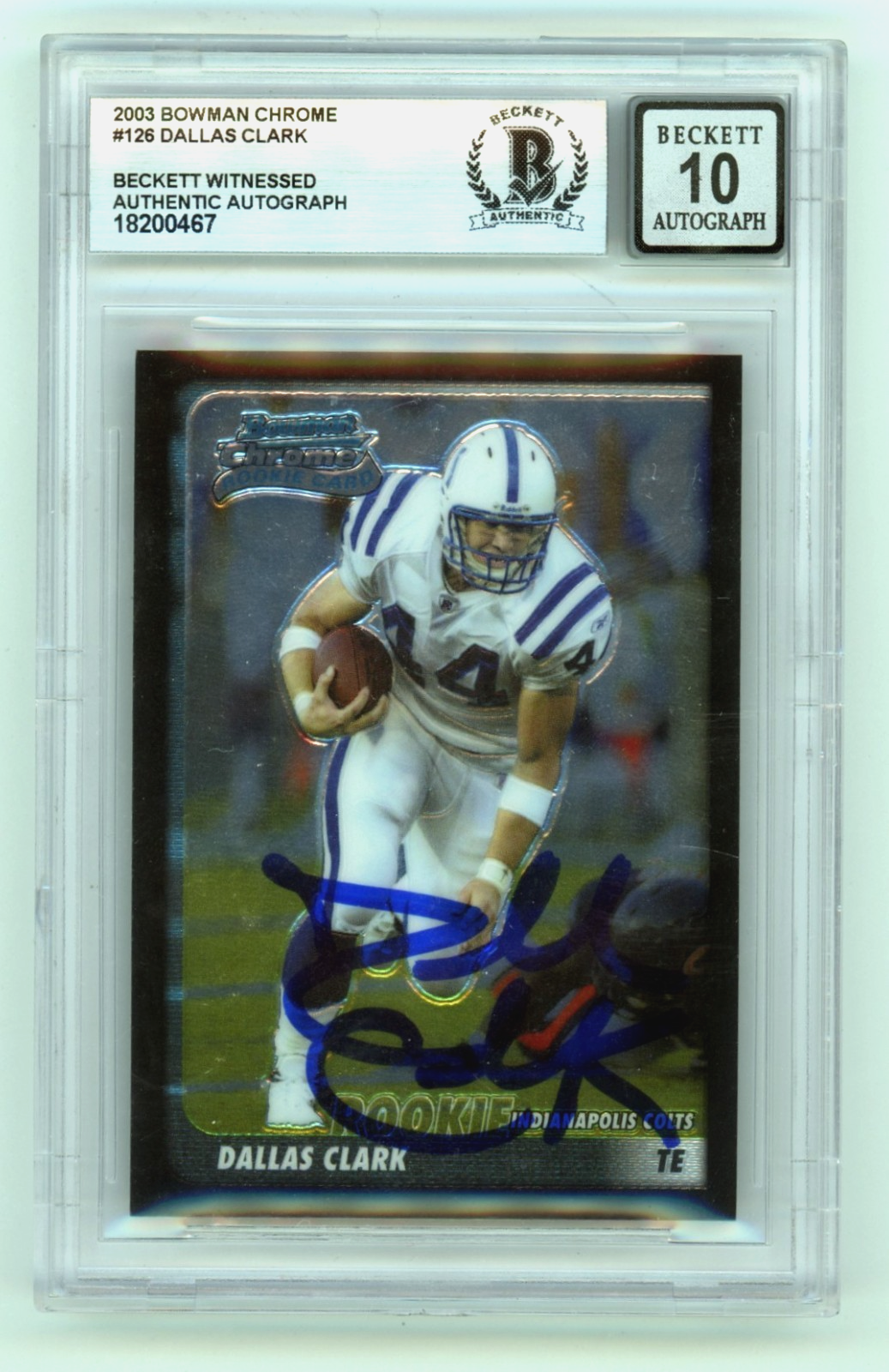 Dallas Clark 2003 Bowman Chrome #126 Signed Auto Rookie RC Beckett BGS 10 Auto-Powers Sports Memorabilia