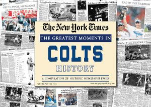 Indianapolis Colts unsigned Greatest Moments in History New York Times Historic Newspaper Compilation-Powers Sports Memorabilia