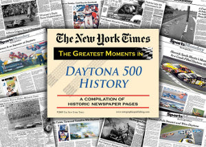 Daytona 500 unsigned Greatest Moments in History New York Times Historic Newspaper Compilation-Powers Sports Memorabilia