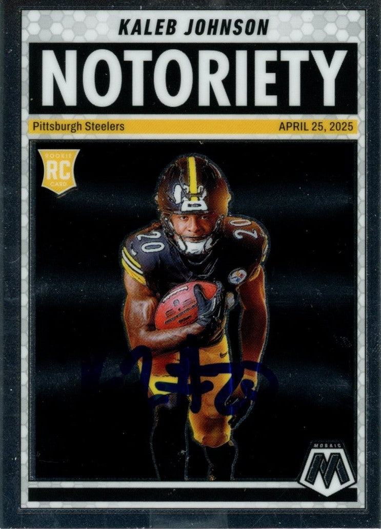 Kaleb Johnson Pittsburgh Steelers 2025 Mosaic Notoriety #22 Signed Card-Powers Sports Memorabilia