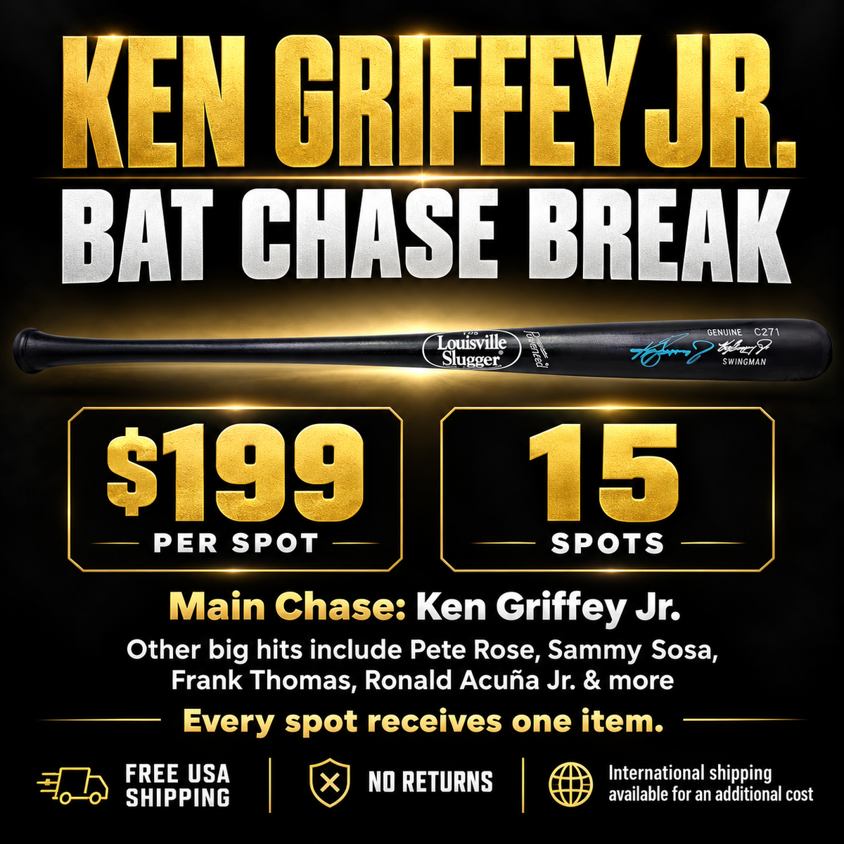 Ken Griffey Jr. Autographed Baseball Bat Chase Break – $199 Per Spot
