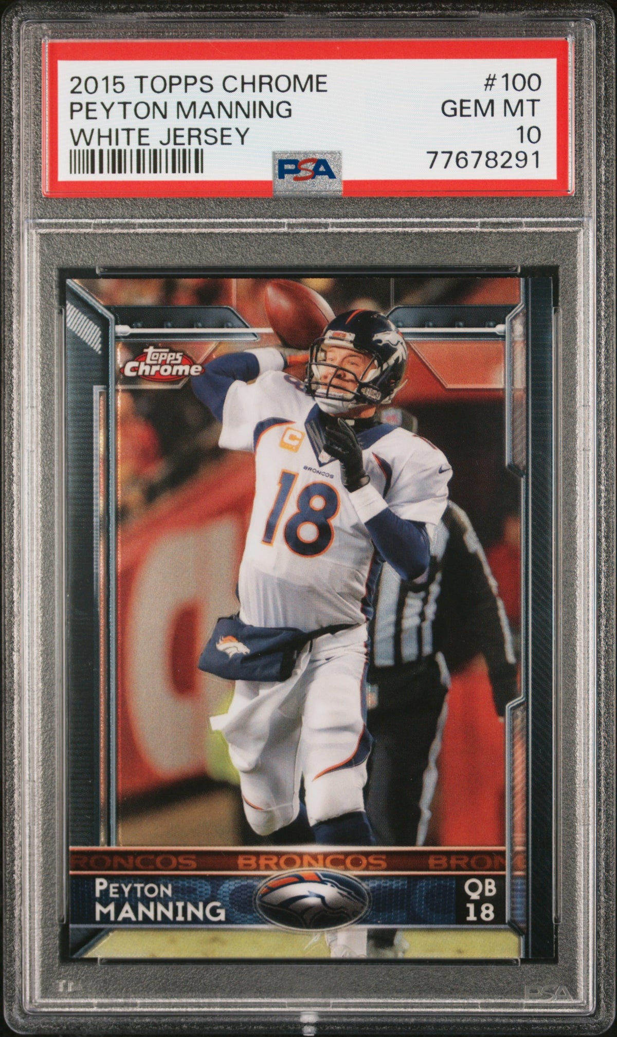Peyton Manning 2015 Topps Chrome White Jersey Football Card #100 Graded PSA 10-Powers Sports Memorabilia