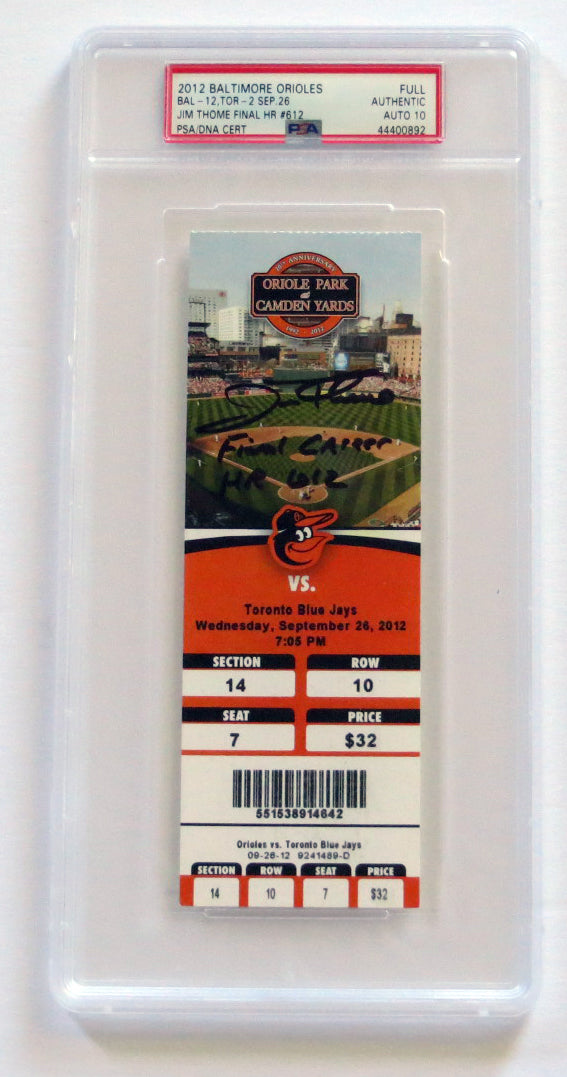 Jim Thome Autographed Baltimore Orioles Encapsulated Ticket W/ Final Career HR 612 PSA/DNA Graded AUTO 10-Powers Sports Memorabilia